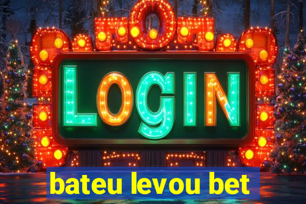 bateu levou bet